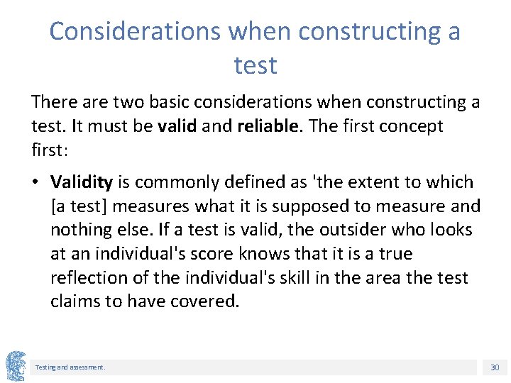 Considerations when constructing a test There are two basic considerations when constructing a test.