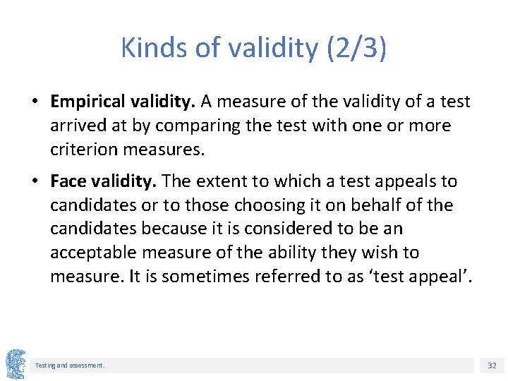 Kinds of validity (2/3) • Empirical validity. A measure of the validity of a