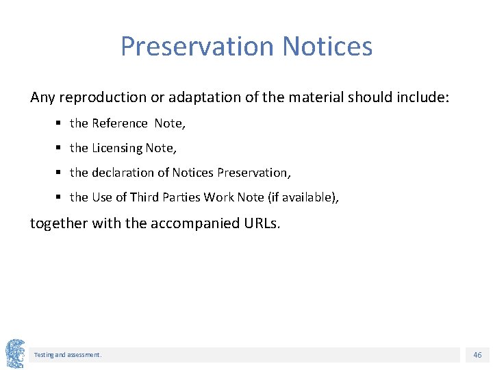 Preservation Notices Any reproduction or adaptation of the material should include: § the Reference