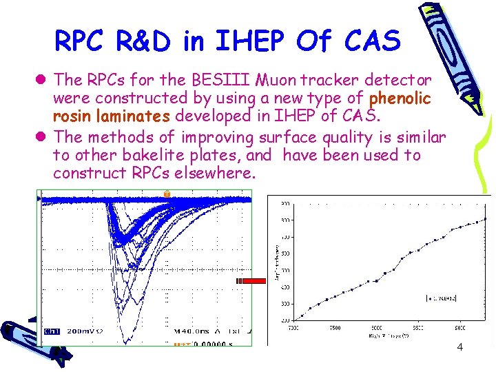 RPC R&D in IHEP Of CAS l The RPCs for the BESIII Muon tracker