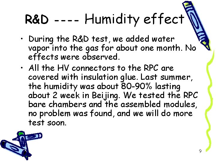 R&D ---- Humidity effect • During the R&D test, we added water vapor into