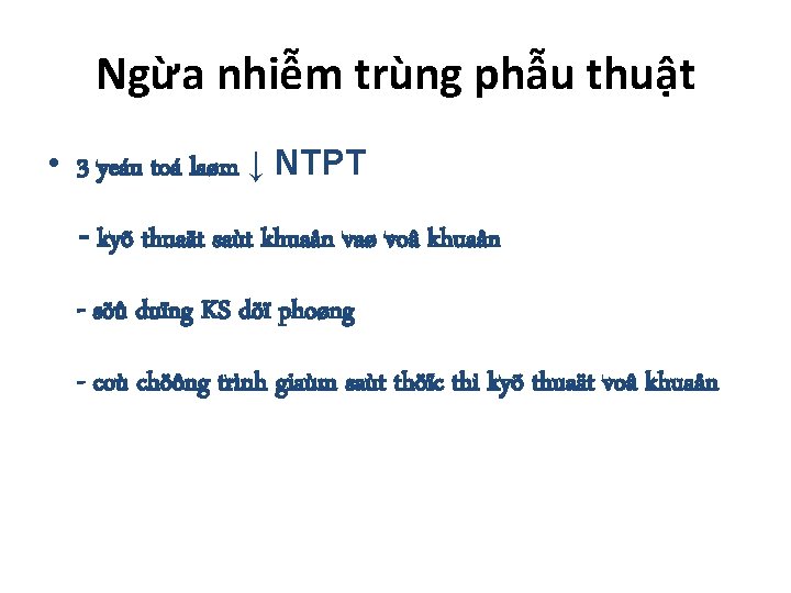 Ngừa nhiễm trùng phẫu thuật • 3 yeáu toá laøm ↓ NTPT kyõ thuaät