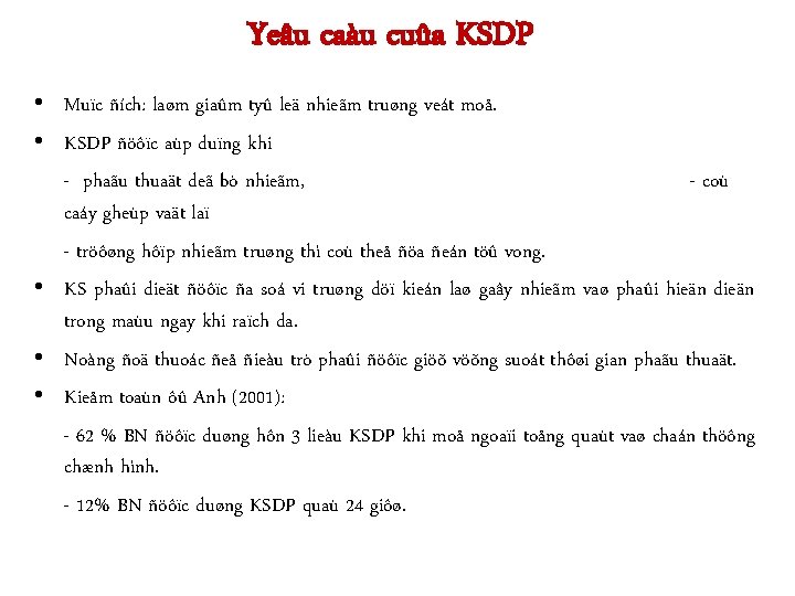 Yeâu caàu cuûa KSDP • Muïc ñích: laøm giaûm tyû leä nhieãm truøng veát