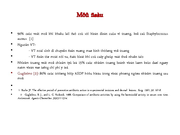 Môû ñaàu • 90% caùc veát moå khi khaâu laïi ñaõ coù söï hieän