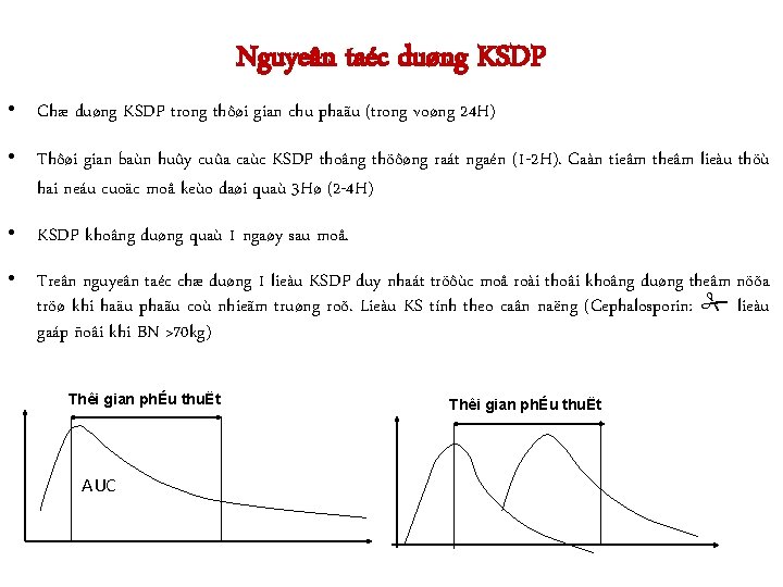 Nguyeân taéc duøng KSDP • Chæ duøng KSDP trong thôøi gian chu phaãu (trong