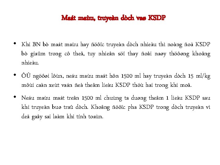 Maát maùu, truyeàn dòch vaø KSDP • Khi BN bò maát maùu hay ñöôïc