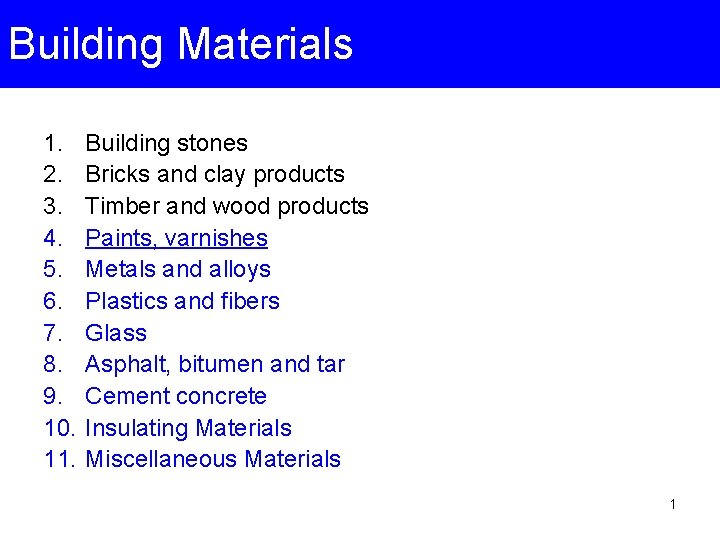 Building Materials 1. 2. 3. 4. 5. 6. 7. 8. 9. 10. 11. Building
