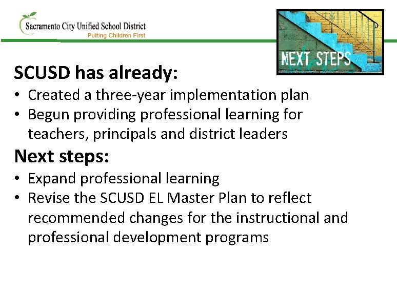 SCUSD has already: • Created a three-year implementation plan • Begun providing professional learning