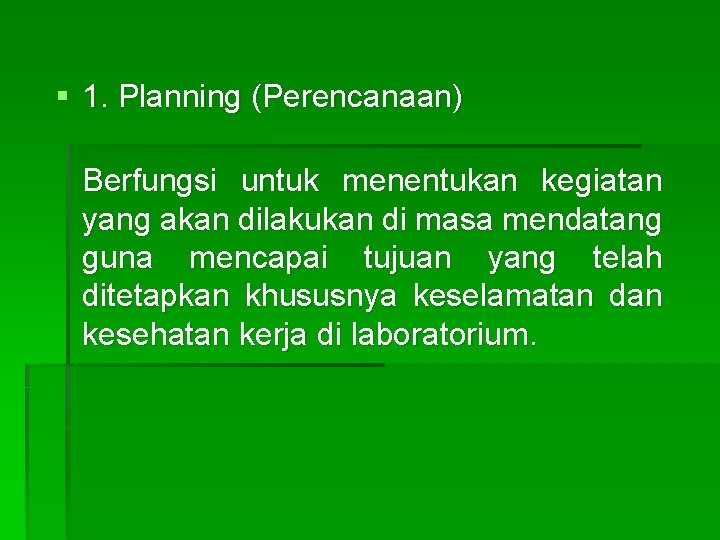 § 1. Planning (Perencanaan) Berfungsi untuk menentukan kegiatan yang akan dilakukan di masa mendatang § 1. Planning (Perencanaan) Berfungsi untuk menentukan kegiatan yang akan dilakukan di masa mendatang