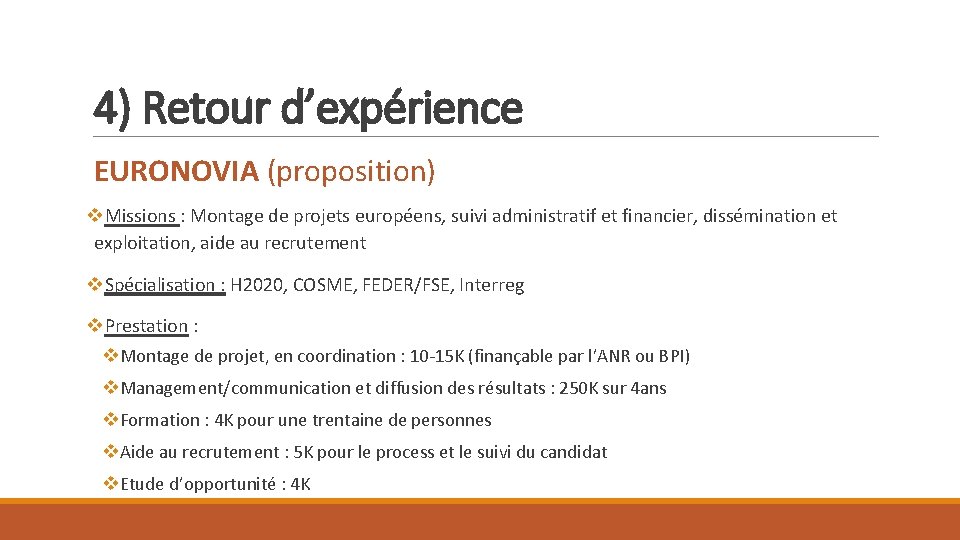 4) Retour d’expérience EURONOVIA (proposition) v. Missions : Montage de projets européens, suivi administratif