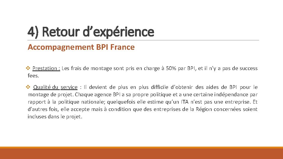 4) Retour d’expérience Accompagnement BPI France v Prestation : Les frais de montage sont