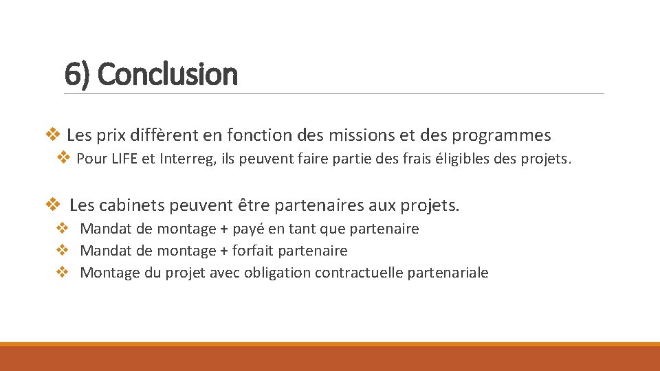 6) Conclusion v Les prix diffèrent en fonction des missions et des programmes v