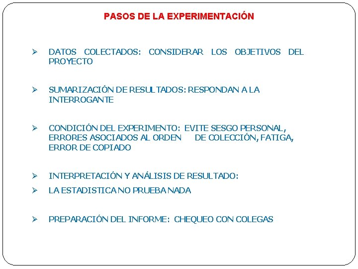 PASOS DE LA EXPERIMENTACIÓN Ø DATOS COLECTADOS: PROYECTO CONSIDERAR LOS OBJETIVOS DEL Ø SUMARIZACIÓN