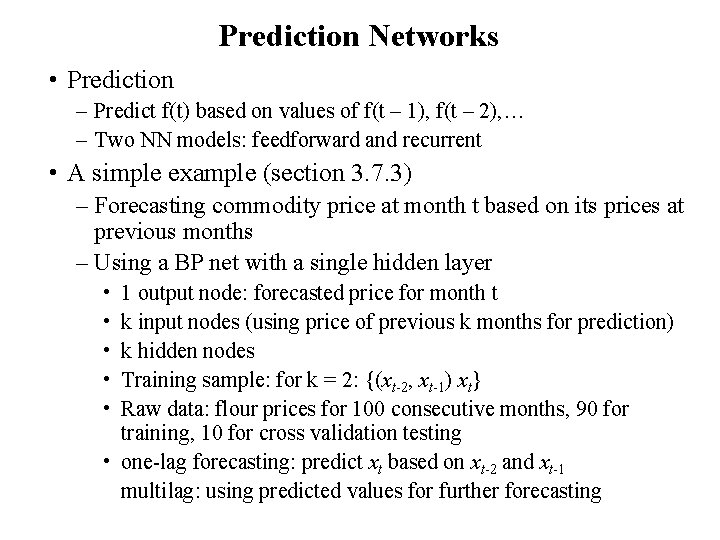 Prediction Networks • Prediction – Predict f(t) based on values of f(t – 1),