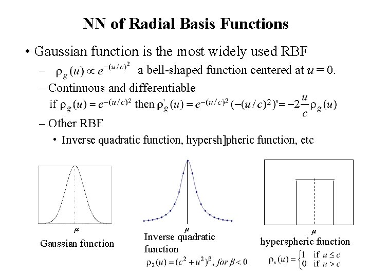 NN of Radial Basis Functions • Gaussian function is the most widely used RBF