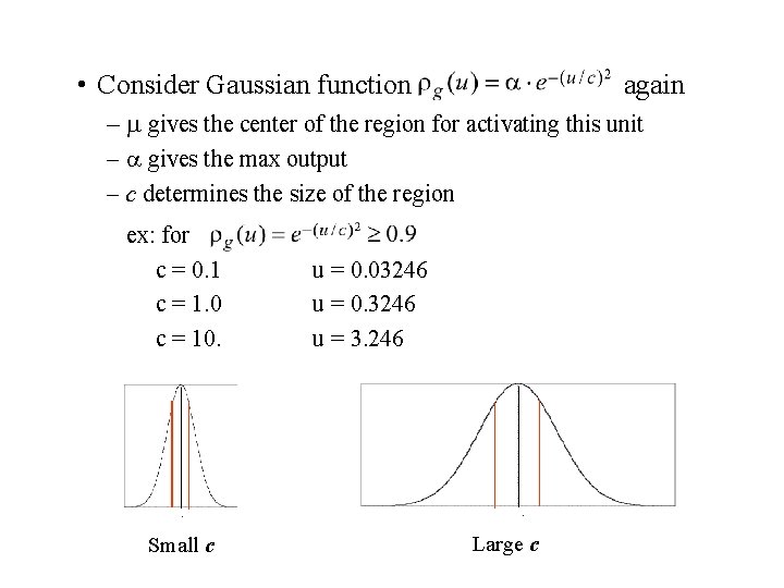  • Consider Gaussian function again – gives the center of the region for