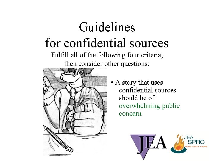 Guidelines for confidential sources Fulfill all of the following four criteria, then consider other