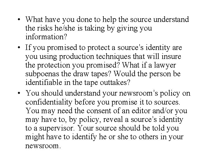  • What have you done to help the source understand the risks he/she