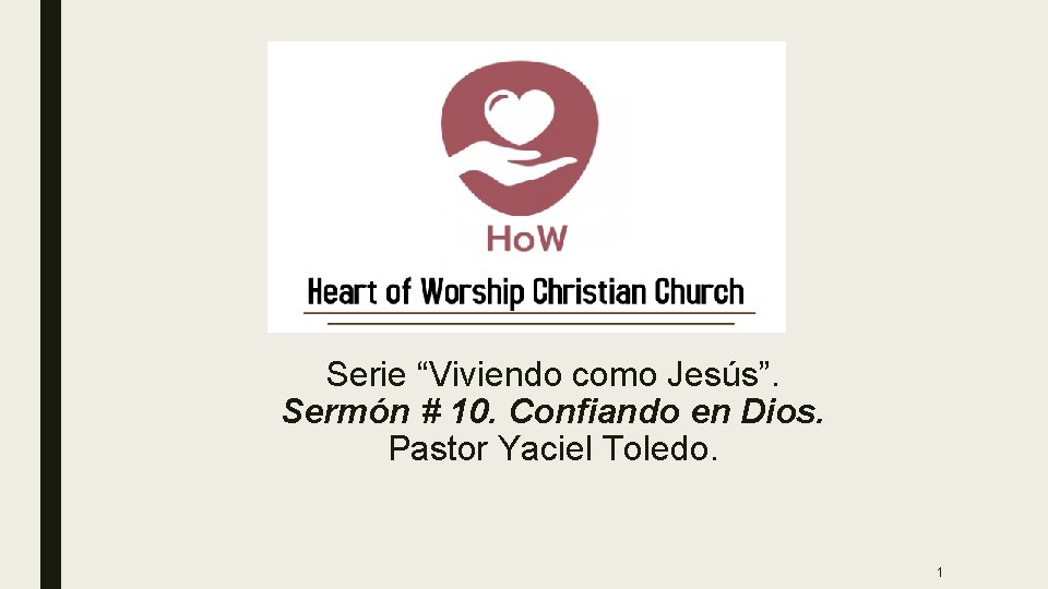 Serie “Viviendo como Jesús”. Sermón # 10. Confiando en Dios. Pastor Yaciel Toledo. 1
