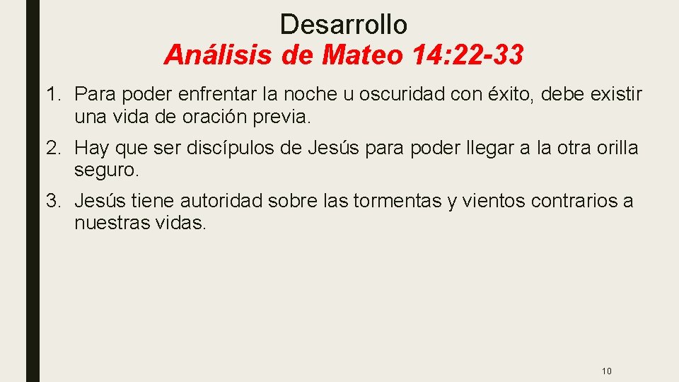 Desarrollo Análisis de Mateo 14: 22 -33 1. Para poder enfrentar la noche u