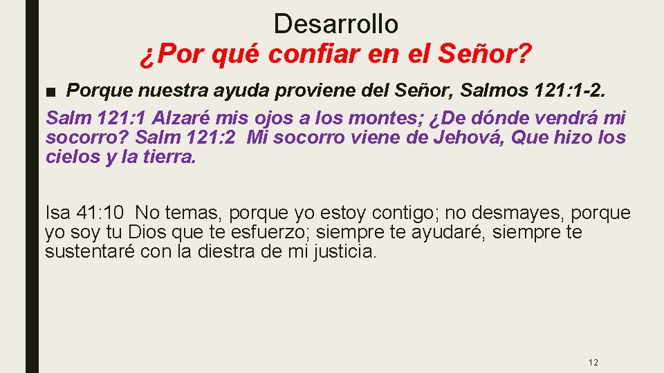 Desarrollo ¿Por qué confiar en el Señor? ■ Porque nuestra ayuda proviene del Señor,