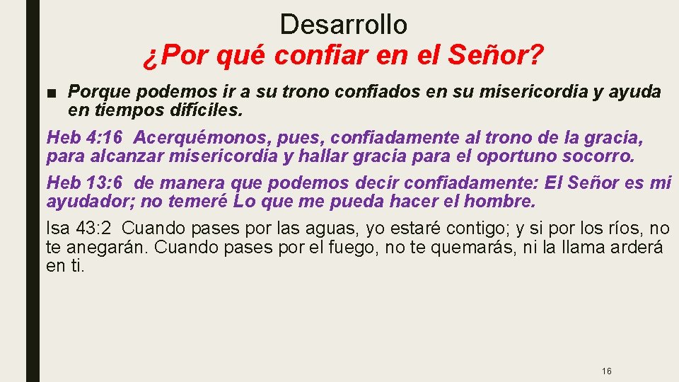 Desarrollo ¿Por qué confiar en el Señor? ■ Porque podemos ir a su trono