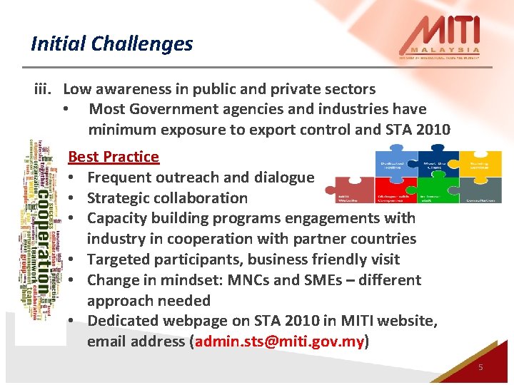 Initial Challenges iii. Low awareness in public and private sectors • Most Government agencies