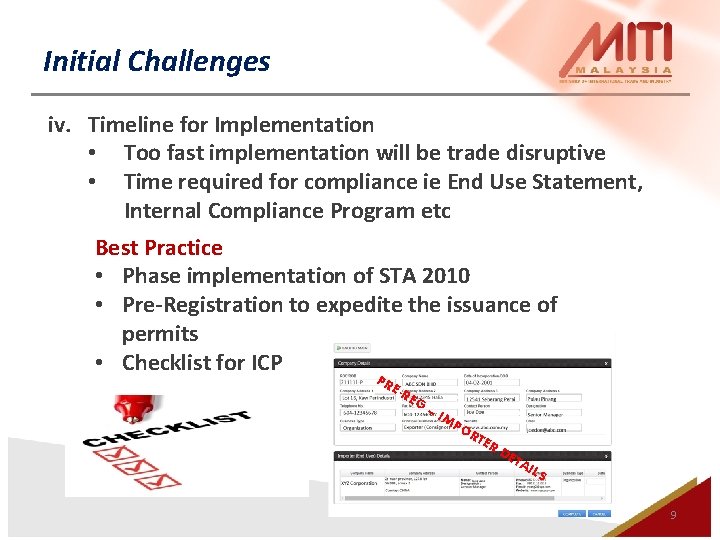 Initial Challenges iv. Timeline for Implementation • Too fast implementation will be trade disruptive