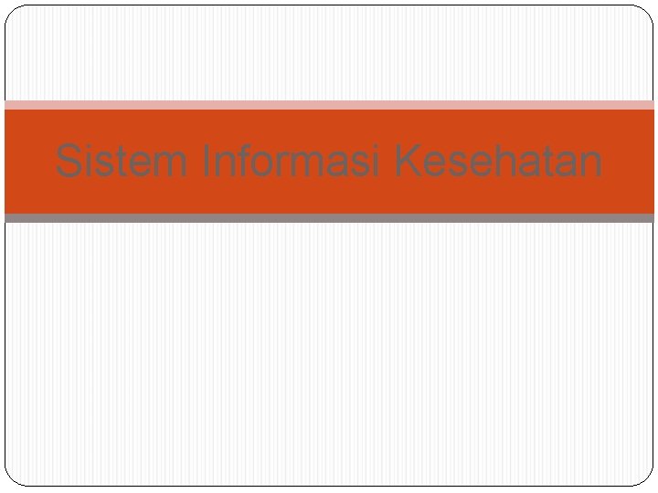 Sistem Informasi Kesehatan 