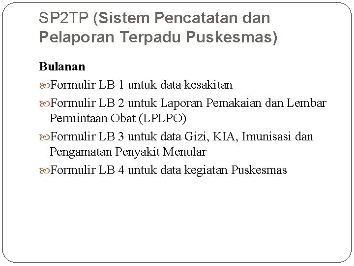 SP 2 TP (Sistem Pencatatan dan Pelaporan Terpadu Puskesmas) Bulanan Formulir LB 1 untuk