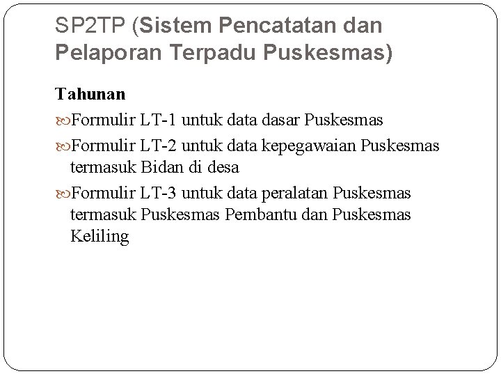 SP 2 TP (Sistem Pencatatan dan Pelaporan Terpadu Puskesmas) Tahunan Formulir LT-1 untuk data
