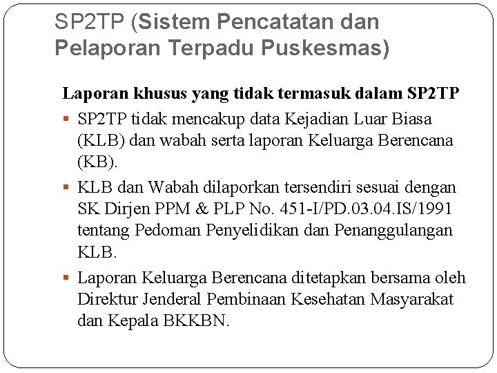 SP 2 TP (Sistem Pencatatan dan Pelaporan Terpadu Puskesmas) Laporan khusus yang tidak termasuk