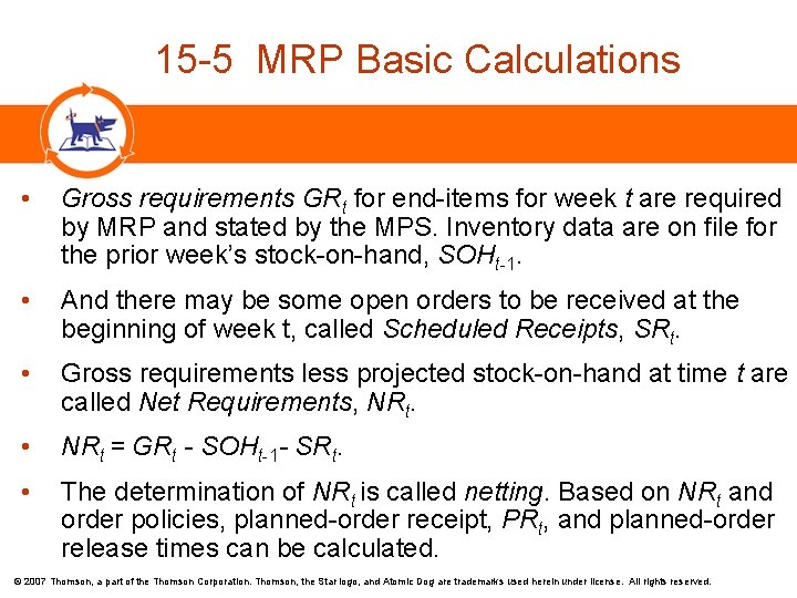  15 -5 MRP Basic Calculations • Gross requirements GRt for end-items for week