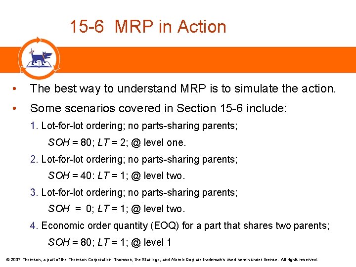  15 -6 MRP in Action • The best way to understand MRP is