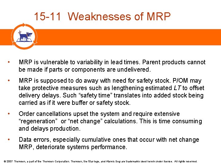  15 -11 Weaknesses of MRP • MRP is vulnerable to variability in lead