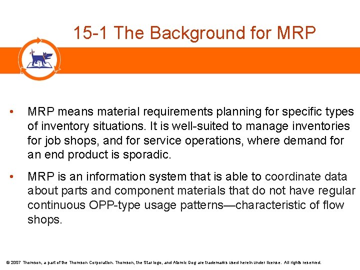 15 -1 The Background for MRP • MRP means material requirements planning for specific