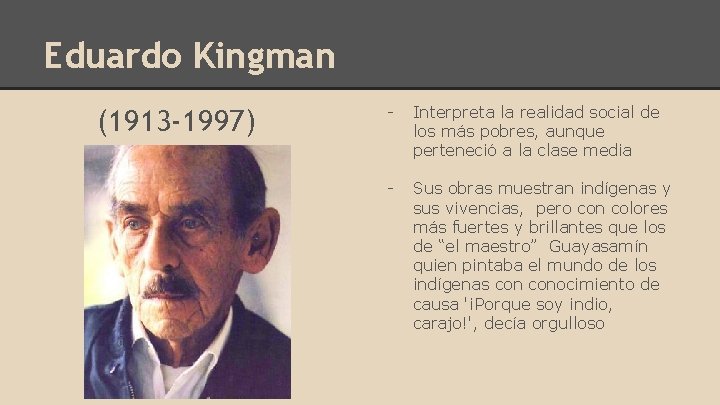 Eduardo Kingman (1913 -1997) - Interpreta la realidad social de los más pobres, aunque