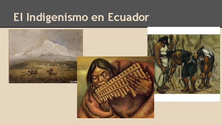 El Indigenismo en Ecuador 