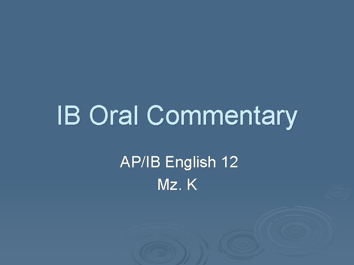 IB Oral Commentary AP/IB English 12 Mz. K 