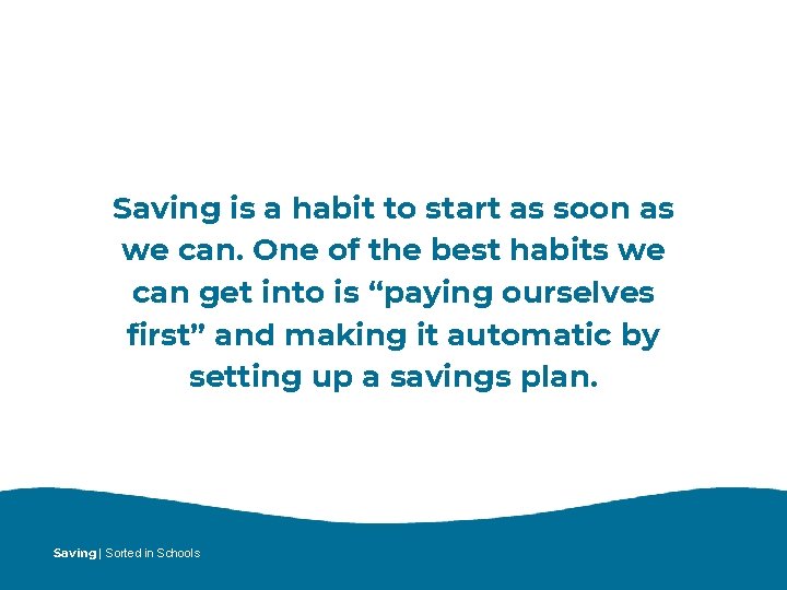 Saving is a habit to start as soon as we can. One of the