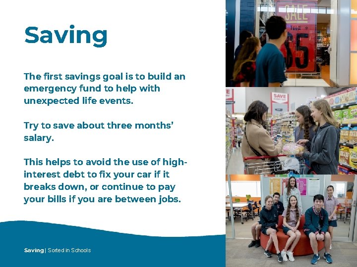 Saving The first savings goal is to build an emergency fund to help with