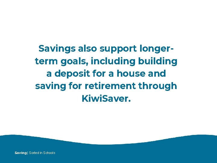 Savings also support longerterm goals, including building a deposit for a house and saving