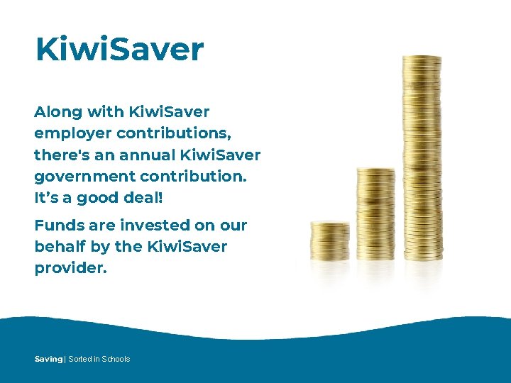 Kiwi. Saver Along with Kiwi. Saver employer contributions, there's an annual Kiwi. Saver government