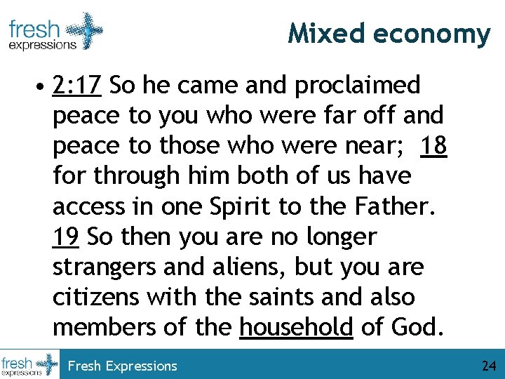 Mixed economy • 2: 17 So he came and proclaimed peace to you who