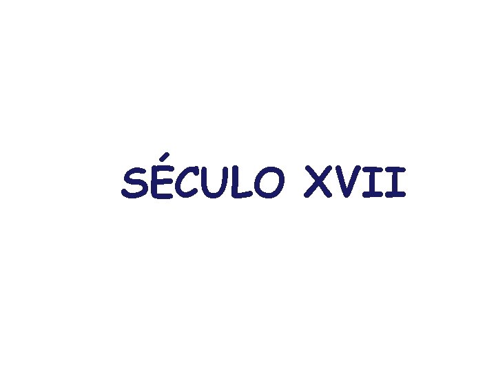SÉCULO XVII 