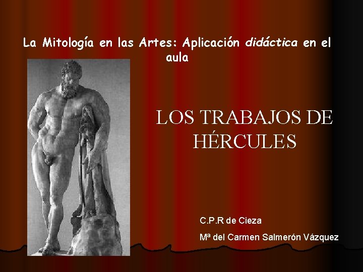 La Mitología en las Artes: Aplicación didáctica en el aula LOS TRABAJOS DE HÉRCULES