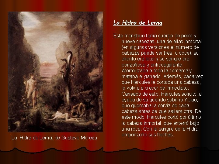 La Hidra de Lerna, de Gustave Moreau Este monstruo tenía cuerpo de perro y