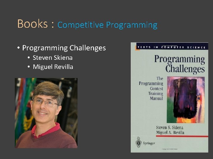 Books : Competitive Programming • Programming Challenges • Steven Skiena • Miguel Revilla 