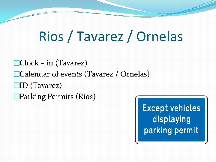 Rios / Tavarez / Ornelas �Clock – in (Tavarez) �Calendar of events (Tavarez /