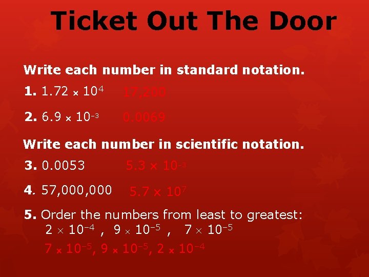 Ticket Out The Door Write each number in standard notation. 1. 1. 72 2.